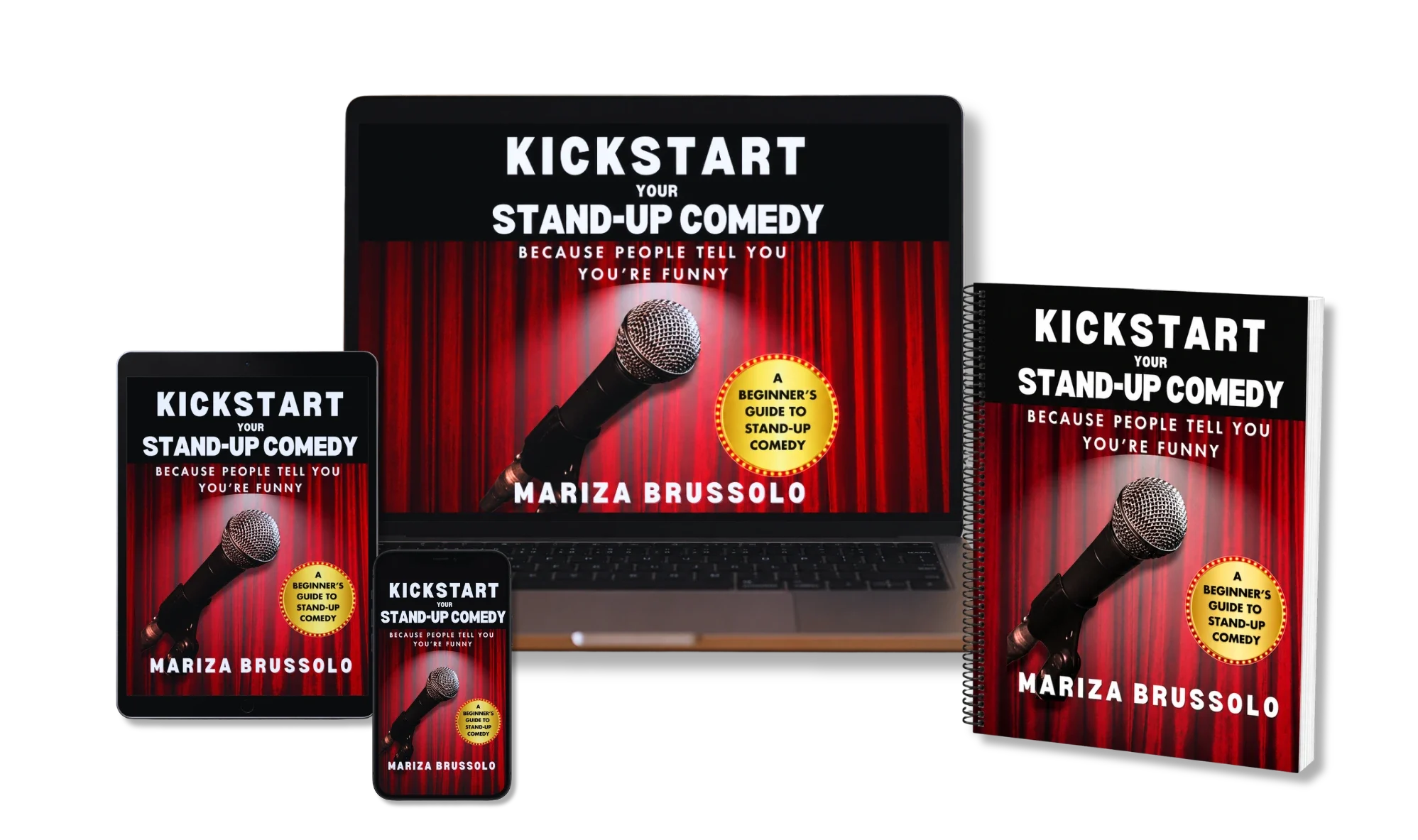 Kickstart Your Stand-Up Comedy by Mariza Brussolo shown as an ebook, mobile version, tablet version, and printed workbook